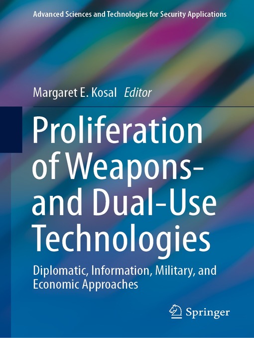 Title details for Proliferation of Weapons- and Dual-Use Technologies by Margaret E. Kosal - Wait list